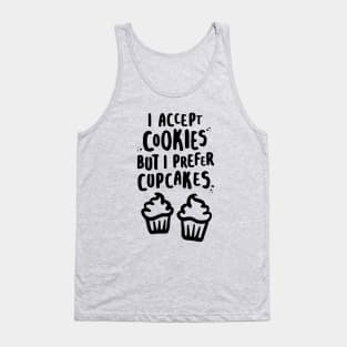 I Accept Cookies But I Prefer Cupcakes Tank Top